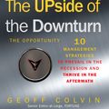 Cover Art for 9781857885286, The Upside of the Downturn: 10 Management Strategies to Prevail in the Recession and Thrive in the Aftermath by Geoff Colvin