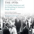 Cover Art for 9781784993313, Reasserting America in the 1970sU.S. Public Diplomacy and the Rebuilding of Ame... by Notaker, Hallvard Scott-Smith, Giles and Snyder, David