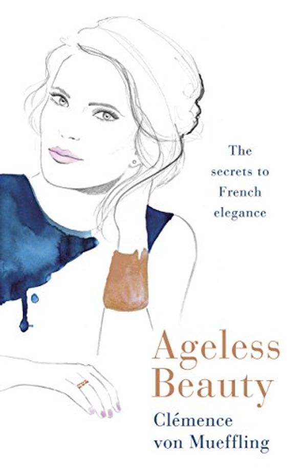 Cover Art for B0775BRPZ7, Ageless Beauty: Discover the best-kept beauty secrets from the editors at Vogue Paris by Clemence Von Mueffling