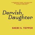 Cover Art for B005LB9B3U, Dervish Daughter by Sheri S. Tepper