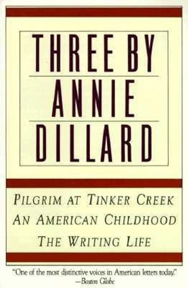 Cover Art for B01DHNA0YC, By Dillard, Annie ( Author ) [ Three by Annie Dillard: The Writing Life, an American Childhood, Pilgrim at Tinker Creek By Nov-1990 Paperback by Annie Dillard