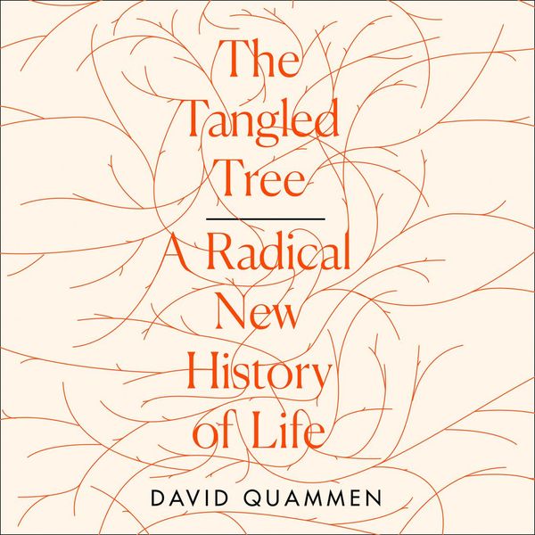 Cover Art for 9780008310707, The Tangled Tree by David Quammen
