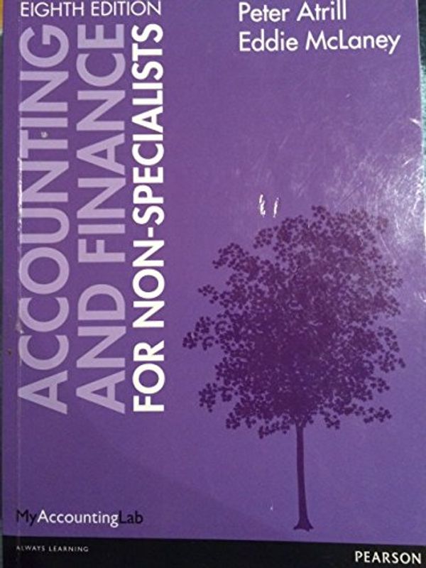 Cover Art for 9780273778165, Accounting and Finance for Non-specialists with MyAccountingLab Access Card by Peter Atrill, Eddie McLaney