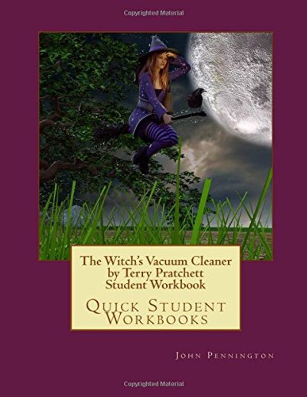 Cover Art for 9781545140017, The Witch's Vacuum Cleaner by Terry Pratchett Student WorkbookQuick Student Workbooks by John Pennington