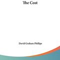 Cover Art for 9781161460254, The Cost by David Graham Phillips