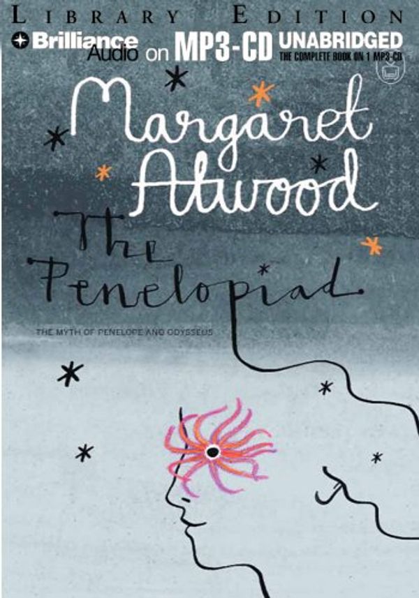 Cover Art for 9781423307808, The Penelopiad: The Myth of Penelope and Odysseus [UNABRIDGED] by Margaret Atwood