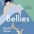 Cover Art for 9781488228223, Bellies: A Novel by Nicola Dinan, Nathaniel Curtis, Octavia Nyombi