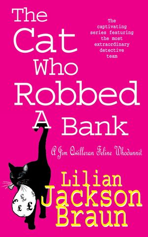 Cover Art for 9780747262152, The Cat Who Robbed a Bank (The Cat Who Mysteries, Book 22): A cosy feline crime novel for cat lovers everywhere by Lilian Jackson Braun
