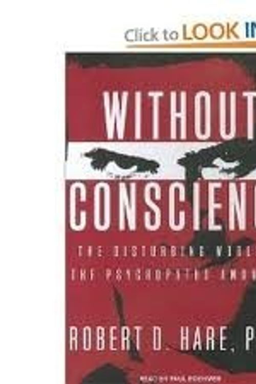 Cover Art for 8582577205801, Without Conscience: The Disturbing World of the Psychopaths Among Us Unabridged CD edition by Robert D. Hare, Ph.D.