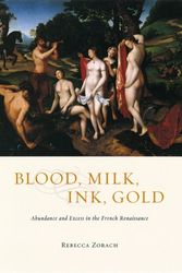 Cover Art for 9780226989372, Blood, Milk, Ink, Gold by Rebecca Zorach