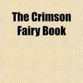 Cover Art for 9781150756276, Crimson Fairy Book by Andrew Lang
