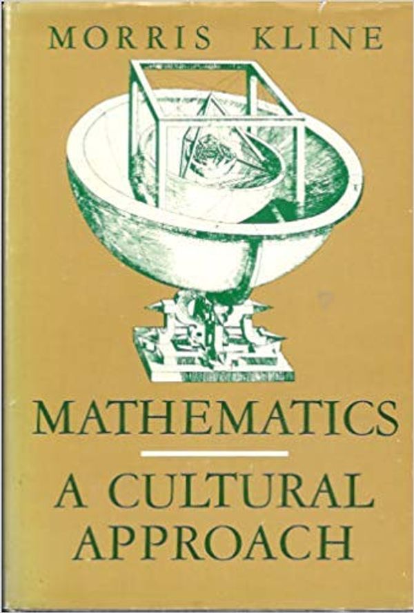 Cover Art for 9780201037708, Mathematics: A Cultural Approach by Morris Kline