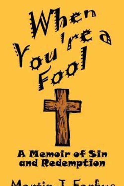 Cover Art for 9781410769794, When You'RE a Fool: A Memoir of Sin and Redemption by Martin J. Farkus