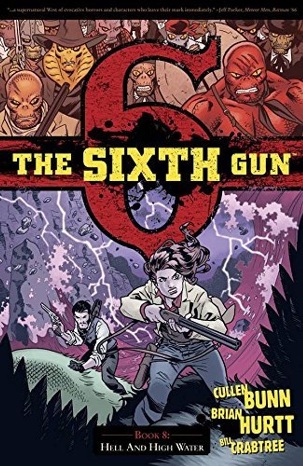 Cover Art for B01FJ1LJAE, The Sixth Gun Volume 8: Hell and High Water (Sixth Gun Tp) by Cullen Bunn (2015-08-04) by Cullen Bunn