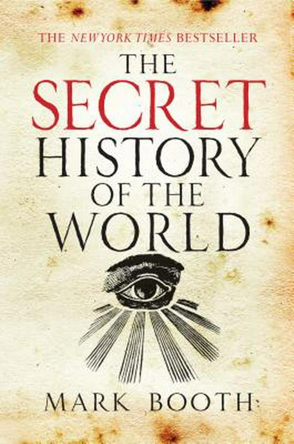 Cover Art for 9781590201626, The Secret History of the World by Mark Booth