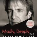 Cover Art for 9781838854805, Madly, Deeply: The Alan Rickman Diaries by Alan Rickman