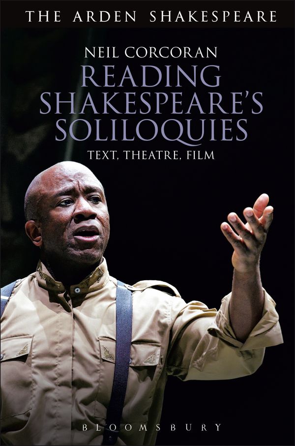 Cover Art for 9781474253512, Reading Shakespeare's SoliloquiesText, Theatre, Film by Neil Corcoran