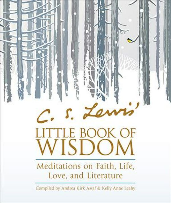 Cover Art for 9781571748454, C. S. Lewis' Little Book of Wisdom: Meditations on Faith, Life, Love, and Literature by C S. Lewis
