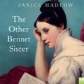 Cover Art for 9781529041828, The Other Bennet Sister by Janice Hadlow