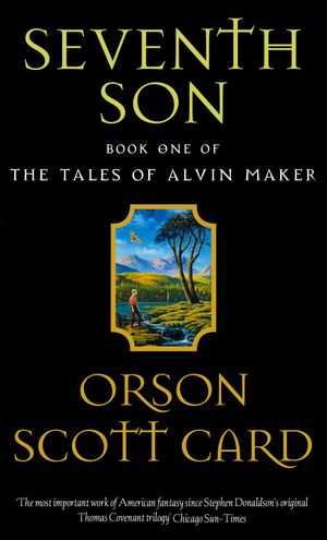 Cover Art for 9781841490212, Seventh Son: Tales of Alvin maker, book 1 by Orson Scott Card