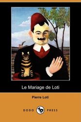 Cover Art for 9781409952893, Le Mariage de Loti (Dodo Press) by Professor Pierre Loti