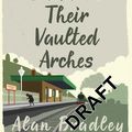 Cover Art for 9781409114284, The Dead in Their Vaulted Arches: A Flavia de Luce Mystery Book 6 by Alan Bradley
