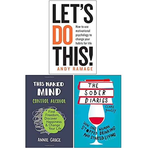 Cover Art for 9789123953226, Let's Do This!, The Sober Diaries, THIS NAKED MIND 3 Books Collection Set by Andy Ramage, Clare Pooley, Annie Grace