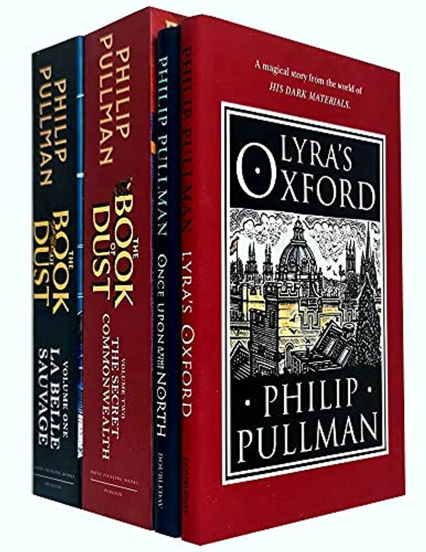 Cover Art for 9789124110345, Philip Pullman His Dark Materials & The Book of Dust Vol 1 & 2 Collection 4 Books Set (Lyra's Oxford, Once Upon a Time in the North, La Belle Sauvage, The Secret Commonwealth) by Philip Pullman