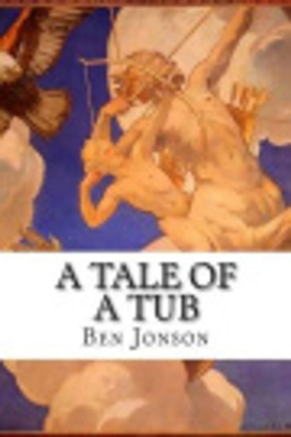 Cover Art for 9781515119715, A Tale of a Tub by Ben Jonson