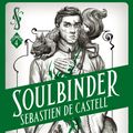 Cover Art for 9781471406744, Spellslinger 4: Soulbinder by Sebastien de Castell