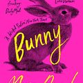 Cover Art for B07K8TXMMS, Bunny by Mona Awad