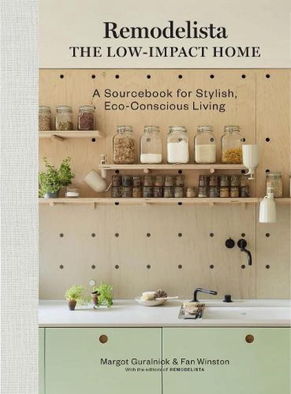 Cover Art for 9781648290145, Remodelista: The Low-Impact Home by Margot Guralnick, Fan Winston