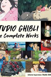 Cover Art for 9781647291495, Studio Ghibli: The Complete Works by Studio Ghibli