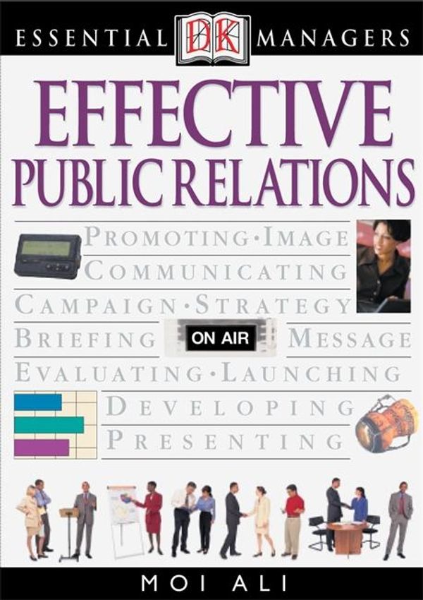 Cover Art for 9780756662622, DK Essential Managers: Effective Public Relations by Unknown