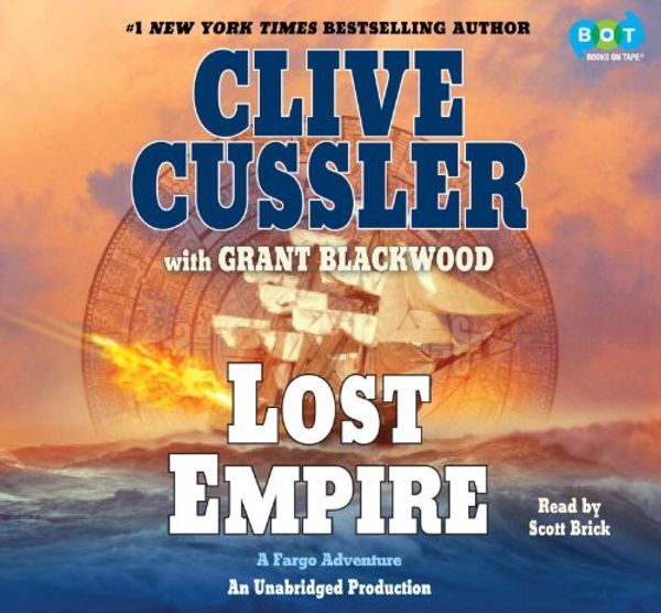 Cover Art for 9780307876447, Lost Empire: A Fargo Adventure by Clive Cussler and Grant Blackwood