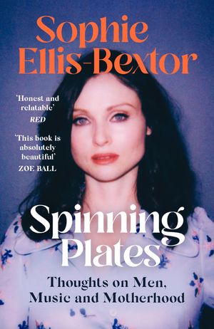 Cover Art for 9781529363814, Spinning Plates by Ellis-Bextor, Sophie