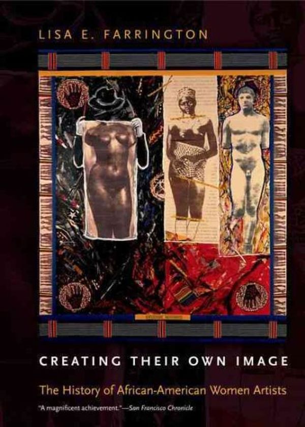 Cover Art for 9780199767601, Creating Their Own Image: The History of African-American Women Artists by Lisa E. Farrington
