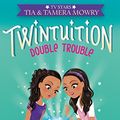 Cover Art for B013PKAGJ6, Twintuition: Double Trouble by Tia Mowry, Tamera Mowry