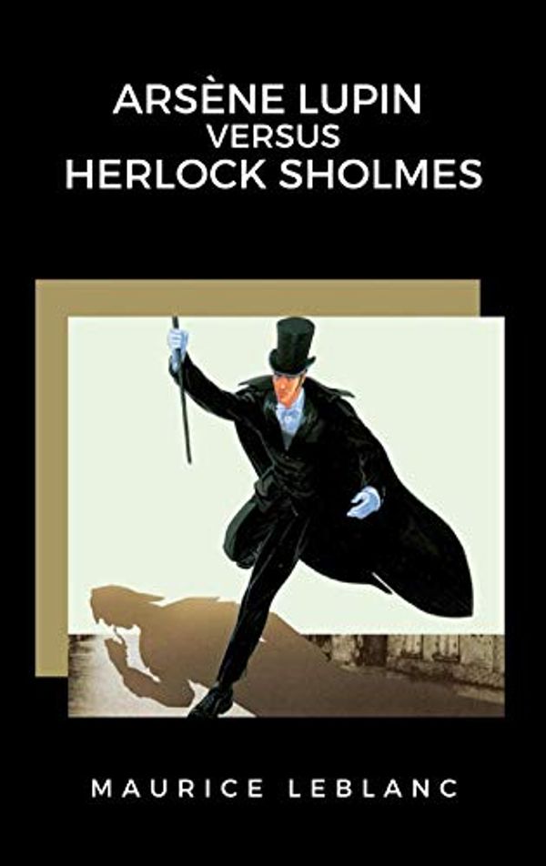 Cover Art for B08NW174T1, Arsène Lupin versus Herlock Sholmes by Maurice Leblanc