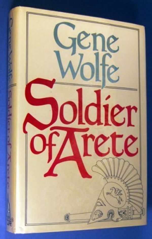 Cover Art for 9780312931858, Soldier of Arete by Gene Wolfe
