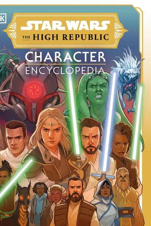 Cover Art for 9780241605875, Star Wars The High Republic Character Encyclopedia by DK