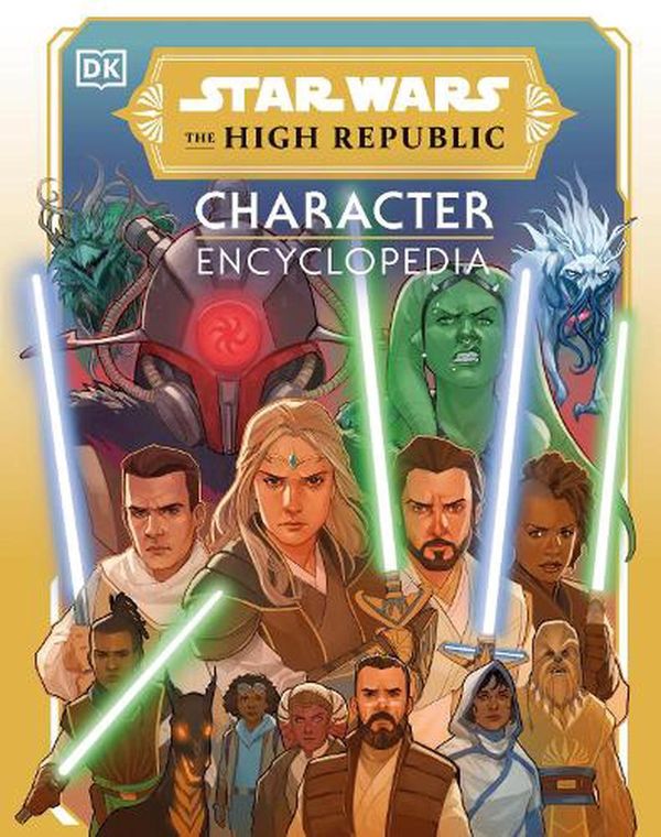 Cover Art for 9780241605875, Star Wars The High Republic Character Encyclopedia by DK