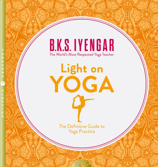 Cover Art for 9780007107001, Light on Yoga by B. K. S. Iyengar