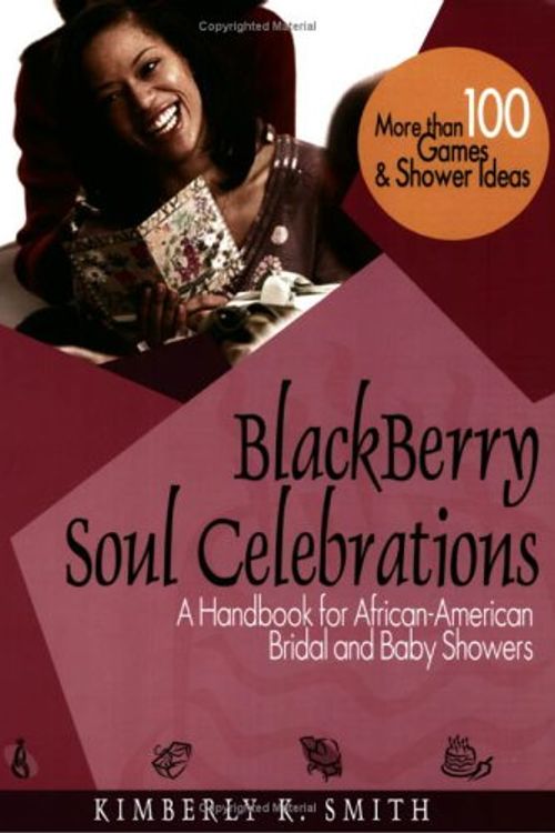 Cover Art for 9780976280507, BlackBerry Soul Celebrations: A Handbook for African-American Bridal and Baby Showers by Kimberly K. Smith