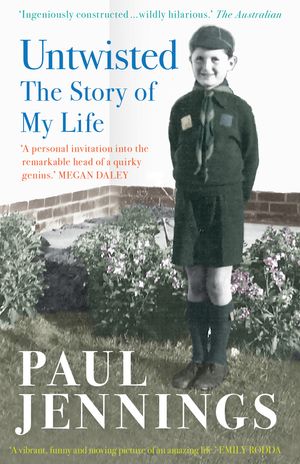Cover Art for 9781761065903, Untwisted: The Story of My Life by Paul Jennings