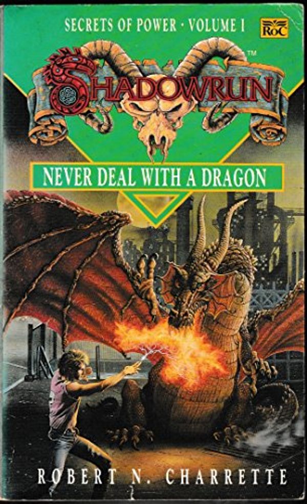 Cover Art for 9780140152395, Shadowrun: Never Deal with a Dragon v. 1 (Roc) by Robert N. Charrette