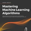Cover Art for 9781838821913, Mastering Machine Learning Algorithms: Expert techniques for implementing popular machine learning algorithms, fine-tuning your models, and understanding how they work, 2nd Edition by Giuseppe Bonaccorso