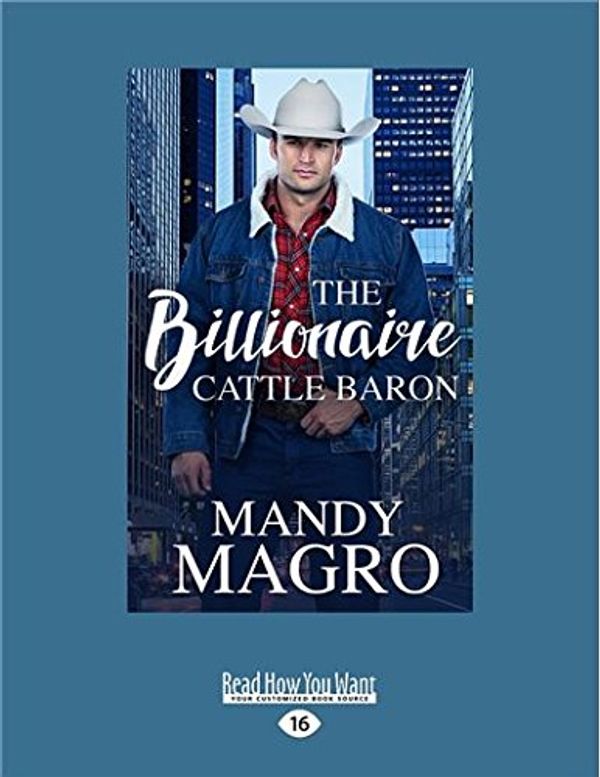 Cover Art for 9781525264986, The Billionaire Cattle Baron by Mandy Magro
