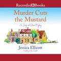 Cover Art for B07Z44GZTX, Murder Cuts the Mustard: A Beryl and Edwina Mystery, Book 3 by Jessica Ellicott