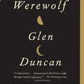 Cover Art for 9780307595089, The Last Werewolf by Glen Duncan